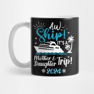 Mother Daughter Trip 2024 Cruise Vacation Mom Matching Mug